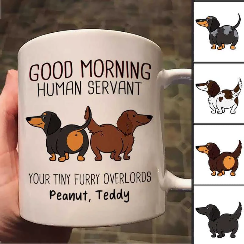 unique mugs for coffee shops-Good Morning Human Servant Wiggle Butt Dachshund Dog Personalized Mug