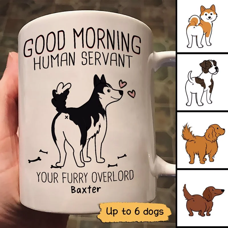 double wall travel mugs for commuting-Good Morning Human Servant Wiggle Butt Dog Personalized Mug