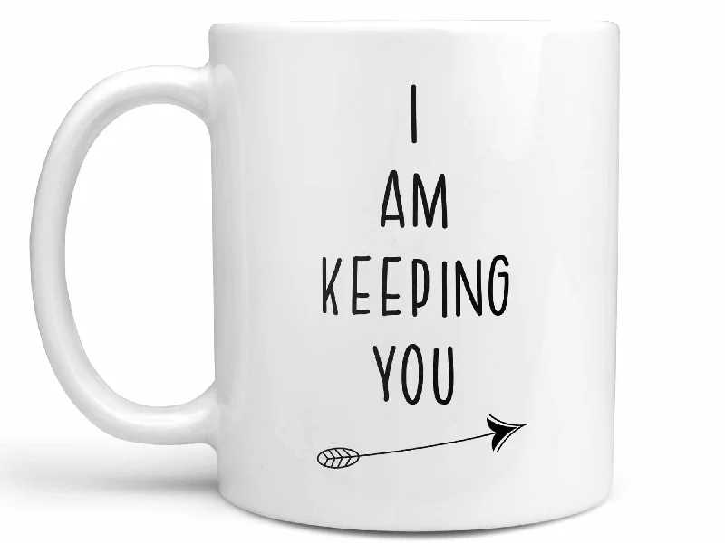 large ceramic travel mugs for tea-I Am Keeping You Coffee Mug