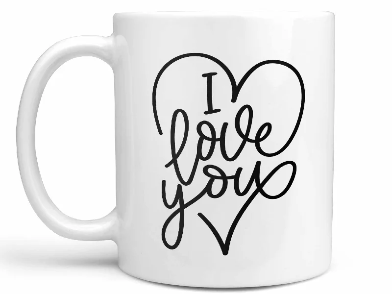 high-quality mugs for tea lovers-I Love You Coffee Mug