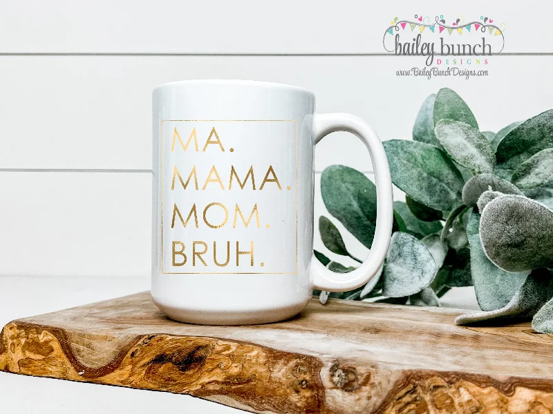 personalized coffee cups for office parties-MA MAMA MOM BRUH Mother's Day Coffee Mug