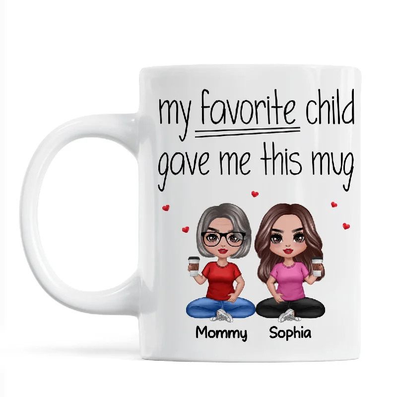 travel mugs for all-day coffee-Sitting Doll Mom And Daughters Sons My Favorite Child Gave Me This Funny Personalized Mug