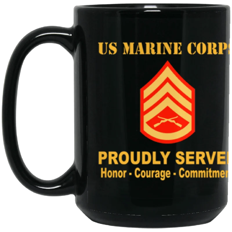 eco-friendly travel cups with lids-US Marine Corps E-6 Staff Sergeant E6 SSgt Staff Noncommissioned Officer Ranks Proudly Served Core Values 15 oz. Black Mug