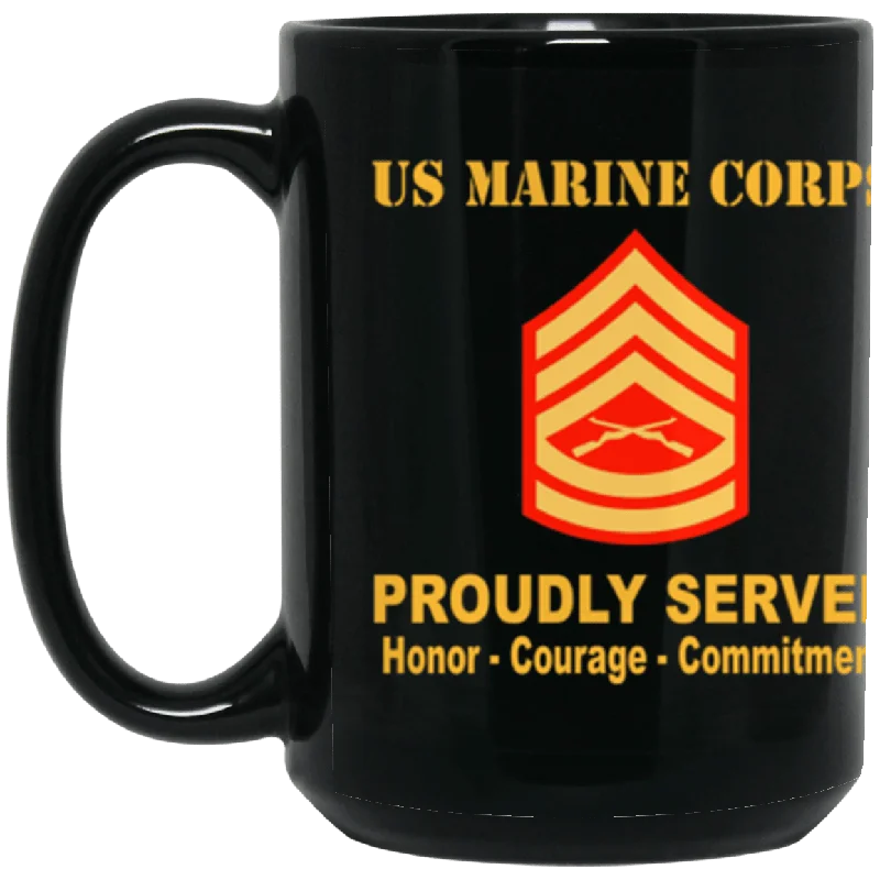 custom coffee mugs with funny images-US Marine Corps E-7 Gunnery Sergeant E7 GySgt Staff Noncommissioned Officer Ranks Proudly Served Core Values 15 oz. Black Mug