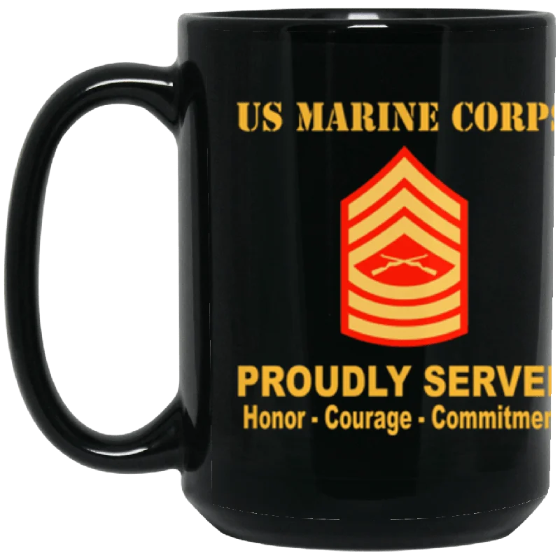 funny mugs with quirky sayings-US Marine Corps E-8 Master Sergeant E8 MSgt Staff Noncommissioned Officer Ranks Proudly Served Core Values 15 oz. Black Mug