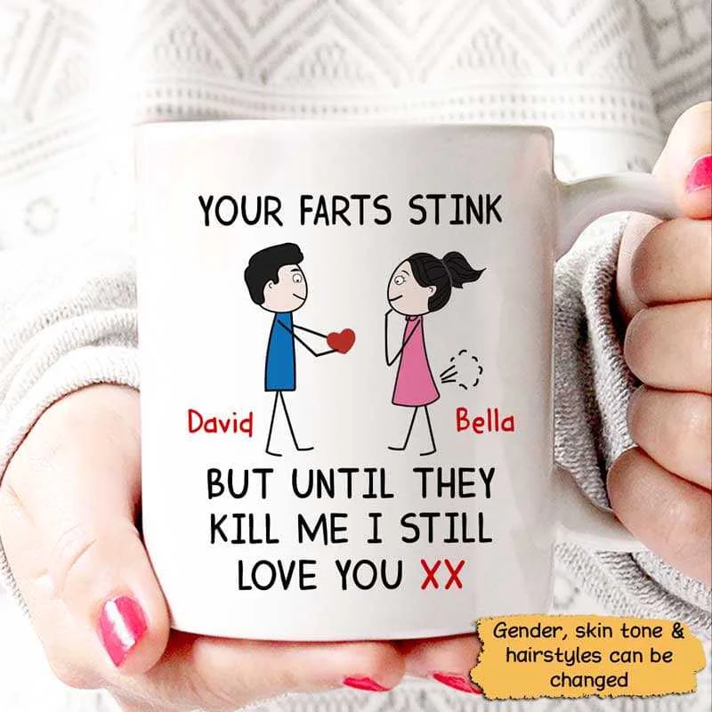 funny coffee cups for coworkers-Your Farts Stink But I Still Love You Stick Personalized Mug